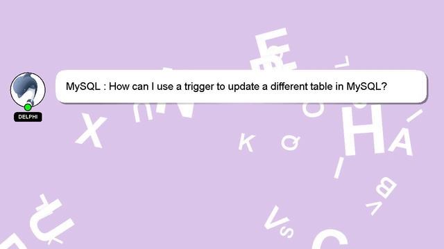 MySQL : How can I use a trigger to update a different table in MySQL? смотреть онлайн