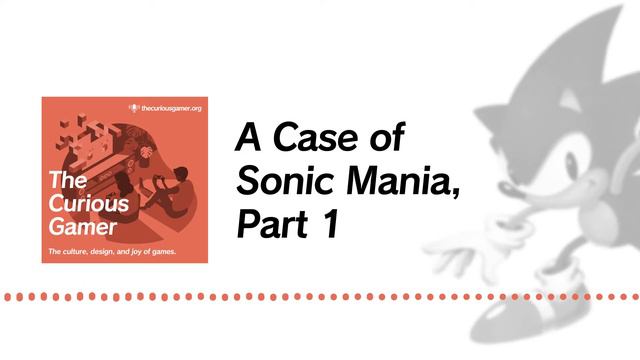 The Curious Gamer Podcast EP 1: A Case of Sonic Mania, Part 1 смотреть онлайн