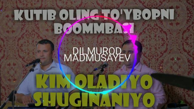 #dilmurod #tuybop #kimoladi        Dilmurod KIM OLADI SHUGINANIYO
