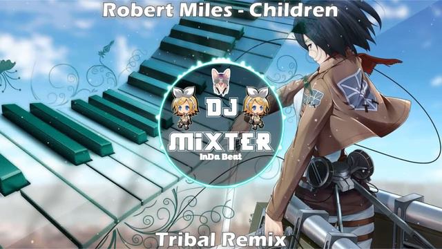 Robert Miles - Children - (Tribal Remix) - Dj Mixter смотреть онлайн