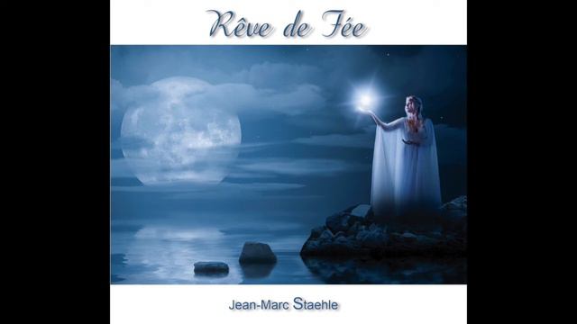Jean-Marc Staehle : Rêve de fée - Fairy dream смотреть онлайн
