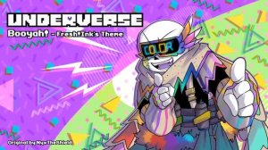 Underverse OST - Booyah! [Fresh!Ink's Theme]