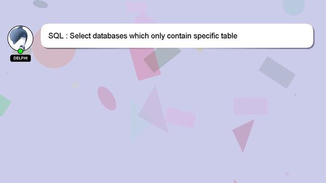SQL : Select databases which only contain specific table смотреть онлайн