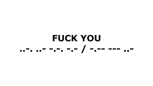 Fuck you in morse code смотреть онлайн