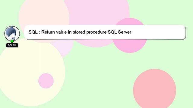 SQL : Return value in stored procedure SQL Server смотреть онлайн