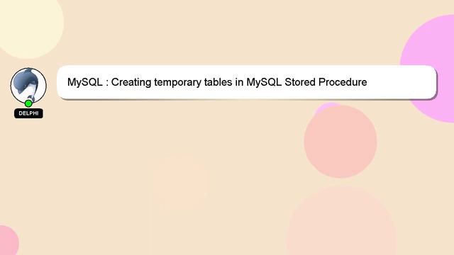 MySQL : Creating temporary tables in MySQL Stored Procedure смотреть онлайн