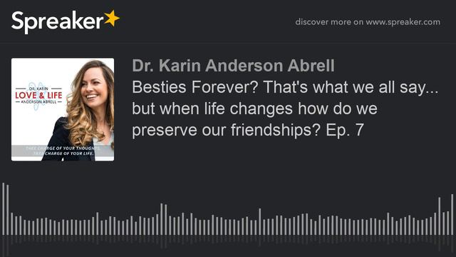 Ep. 7 Besties Forever? That's what we all say...but how do we preserve our friendships? смотреть онлайн