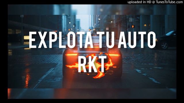 EXPLOTA TU AUTO | RKT PEGADO | AMG! REMIXX смотреть онлайн