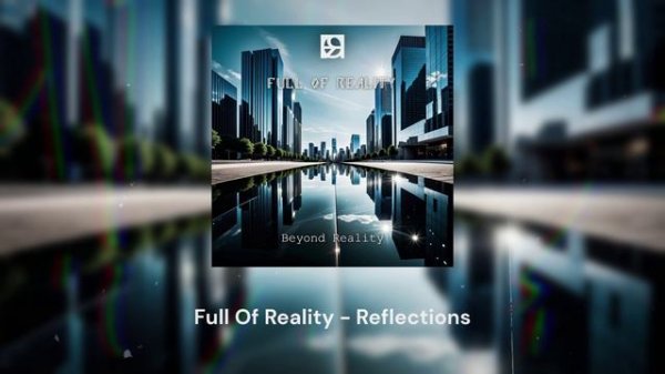 Full Of Reality - Reflections