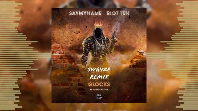 SAYMYNAME & Riot Ten - Glocks (Feat. Milano The Don) {SWAYZE Remix} смотреть онлайн