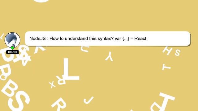 NodeJS : How to understand this syntax? var {...} = React; смотреть онлайн