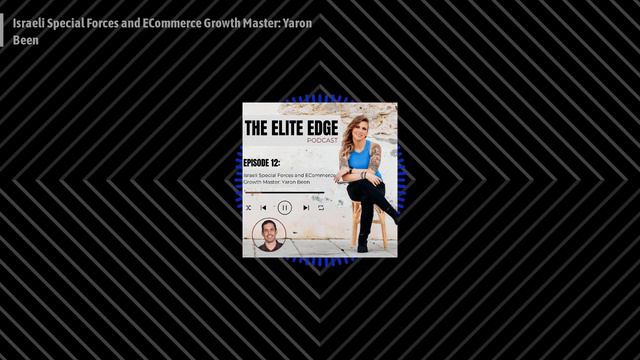 [AUDIO ONLY] Ep 12 Israeli Special Forces and ECommerce Growth Master: Yaron Been | The Elite Edge смотреть онлайн