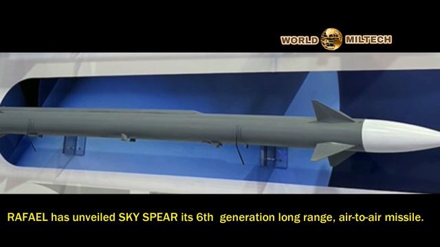 RAFAEL has unveiled SKY SPEAR its 6th generation long range, air-to-air missile. смотреть онлайн
