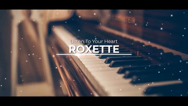 Roxette - Listen To Your Heart (Piano cover) смотреть онлайн