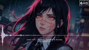 Царица [Slowed & Reverb] | Anna Asti | кавер By SEMMII | Heart Snapped