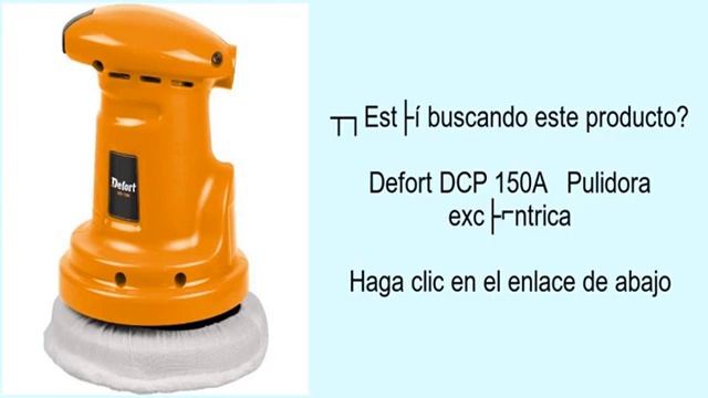 Defort DCP 150A   Pulidora Excéntrica