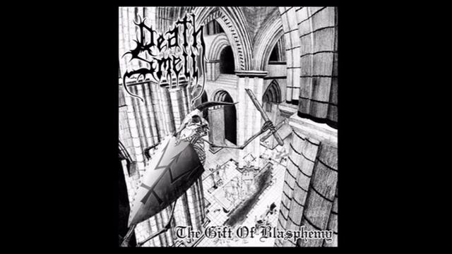 DEATH SMELL - The Gift of Blasphemy (demo 2004) смотреть онлайн