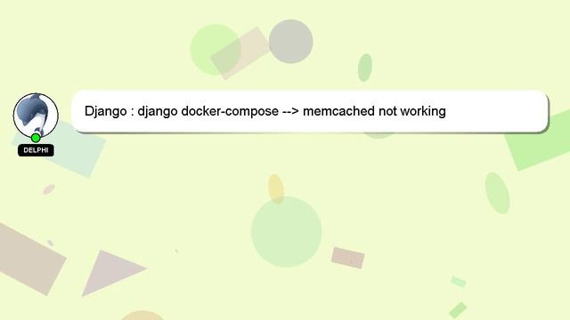 Django : django docker-compose -- memcached not working смотреть онлайн