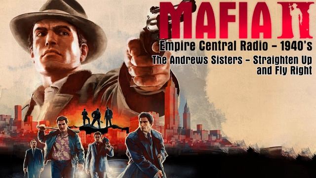 Mafia II - Empire Central Radio - The Andrews Sisters Straighten Up and Fly Right смотреть онлайн