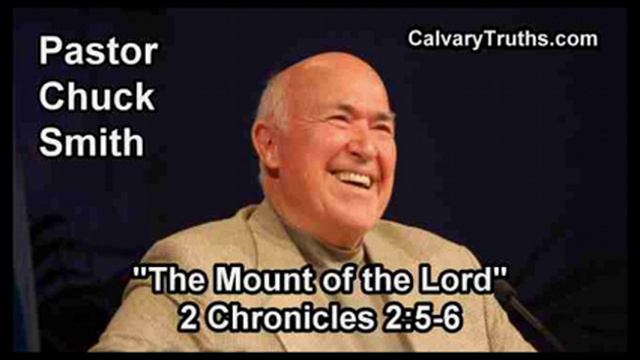 The Mount of the Lord, 2 Chronicles 2:5-6 - Pastor Chuck Smith - Topical Bible Study смотреть онлайн