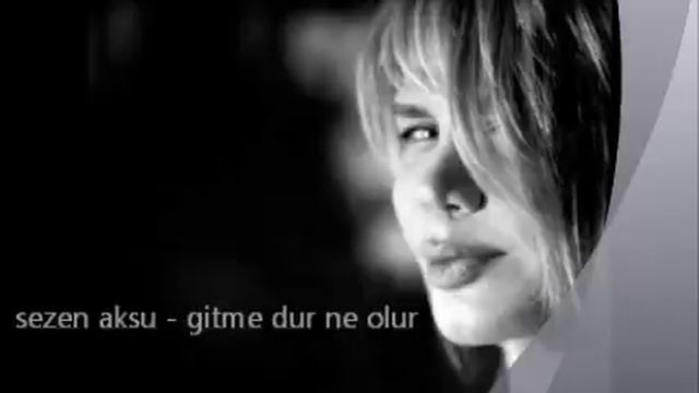 Sezen Aksu - Gitme Dur Ne Olur смотреть онлайн