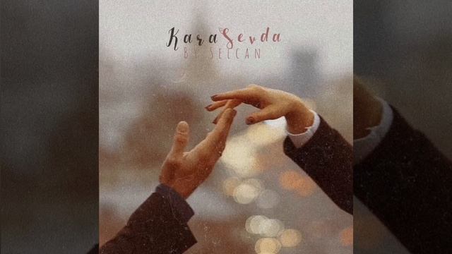 Kara Sevda - Kokun Hala Tenimde By Selcan