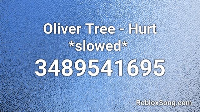 Oliver Tree - Hurt *slowed* Roblox ID - Roblox Music Code смотреть онлайн