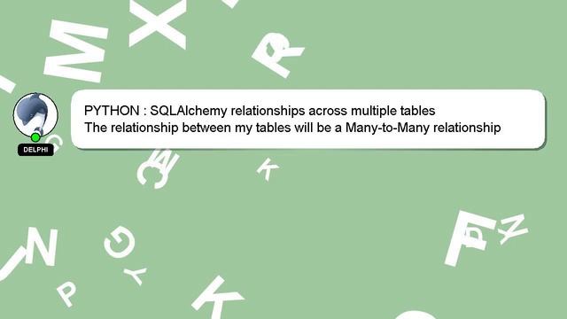 PYTHON : SQLAlchemy relationships across multiple tables смотреть онлайн