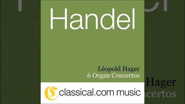 Organ Concerto in F, Op. 4 No. 5 - Larghetto - Allegro смотреть онлайн