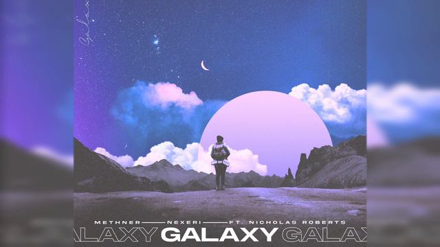 Methner, Nexeri – Galaxy (ft. Nicholas Roberts)