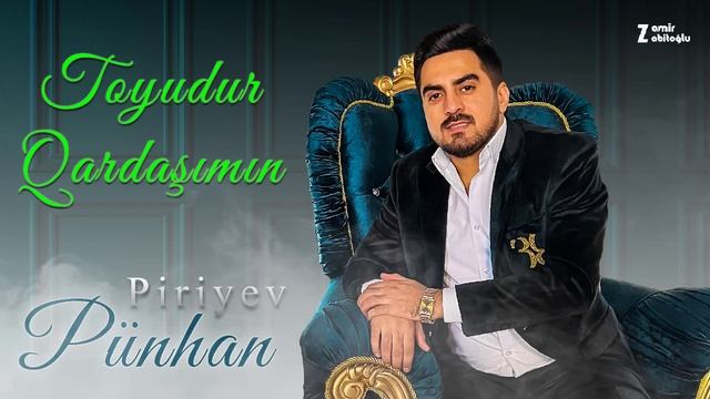 Půnhan Piriyev - Toyudur Qardasımın