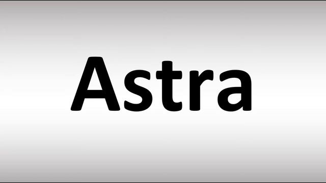 How to Pronounce Astra смотреть онлайн
