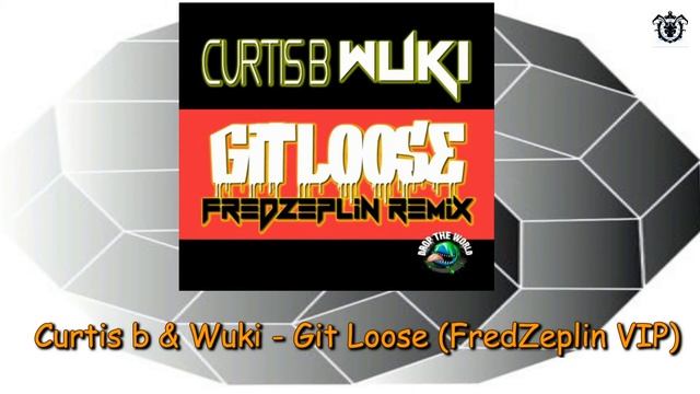 Curtis B & Wuki - Git Loose (FredZeplin VIP) ~ Drop The World смотреть онлайн