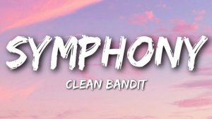 Symphony (Clean Bandit feat. Zara Larsson)
