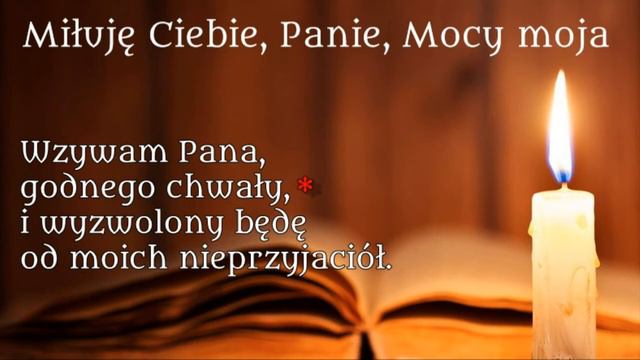 Psalm 18 Miłuję Ciebie Panie mocy moja смотреть онлайн