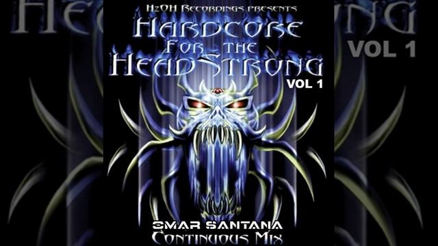 HARDCORE FOR THE HEADSTRONG VOL 1 - Mixed By OMAR SANTANA