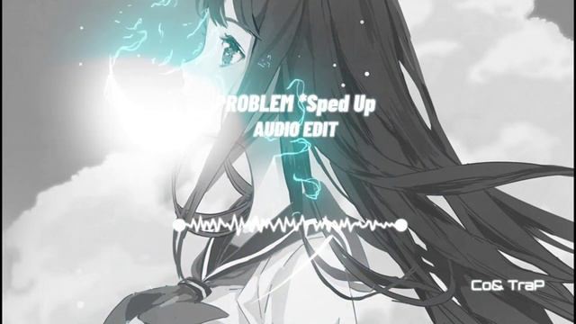 Ariana Grande, Iggy Azalea - Problem *Sped up (Audio Edit) | 🔥🔥 смотреть онлайн