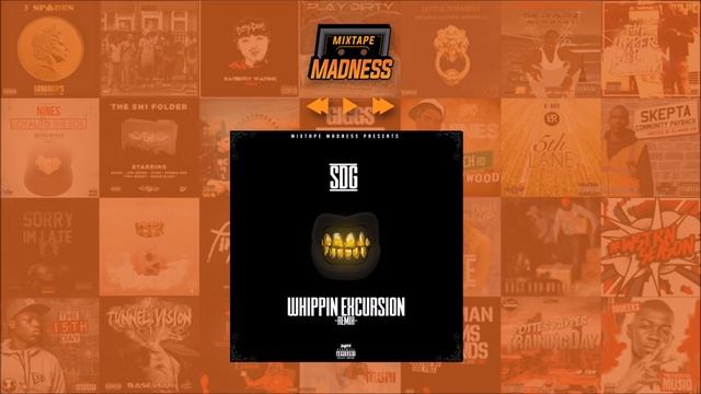 SDG - Whippin Excursion RMX | @MixtapeMadness смотреть онлайн