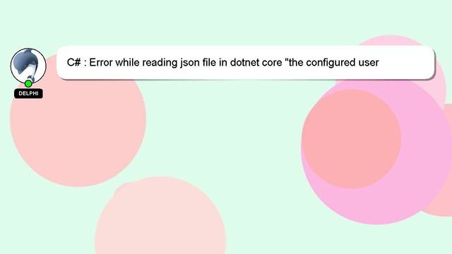 C# : Error while reading json file in dotnet core "the configured user limit (128) on the number of смотреть онлайн