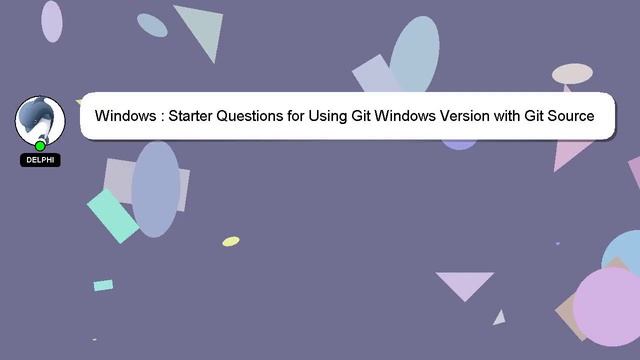 Windows : Starter Questions for Using Git Windows Version with Git Source Control Provider смотреть онлайн