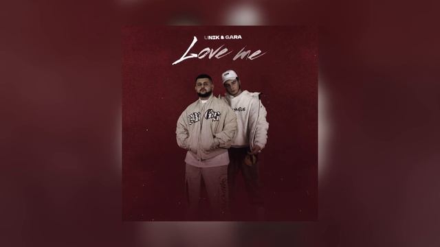 UNIK & GARA - Love Me