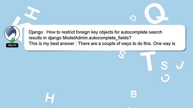 Django : How to restrict foreign key objects for autocomplete search results in django ModelAdmin.a смотреть онлайн