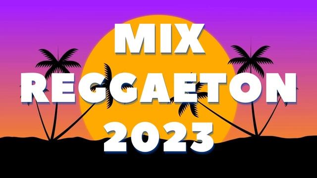 MIX REGGAETON 2023 - LO MAS NUEVO 2023 - LO MAS SONADO смотреть онлайн