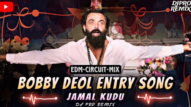 Bobby Deol Entry Song | ANIMAL | DJ Pro Remix | JAMAL KUDU | BOBBY DEOL Bobby Deol Animal Entry Son