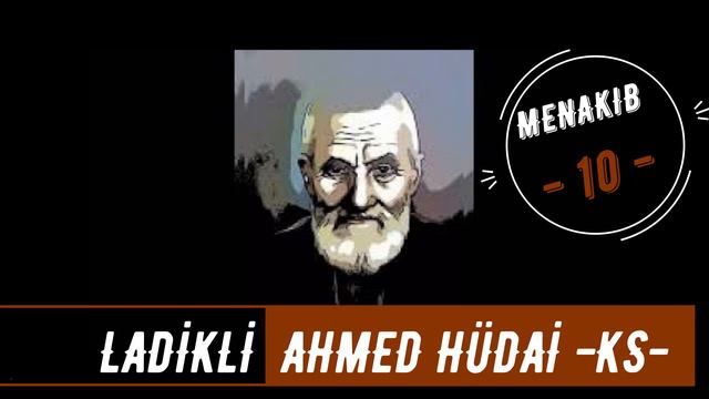 LADİKLİ AHMED HÜDAİ'NİN (KS) MENKIBELERİ -10 - смотреть онлайн