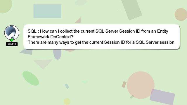 SQL : How can I collect the current SQL Server Session ID from an Entity Framework DbContext? смотреть онлайн