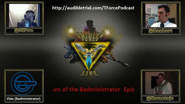 Trinity Force Podcast - Episode 31 - Return of Badministrator - Part 1 смотреть онлайн