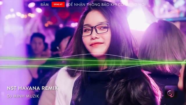 NONSTOP Vinahouse 2018 | NST Hanava Havana Remix - Gà Hầm Thuốc Lắc - DJ Minh Muzik Mix | Nhạc DJ v смотреть онлайн
