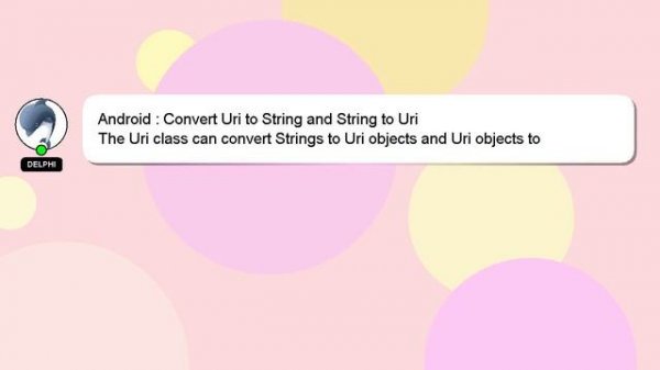 Android : Convert Uri to String and String to Uri