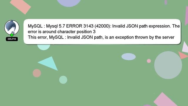 MySQL : Mysql 5.7 ERROR 3143 (42000): Invalid JSON path expression. The error is around character p смотреть онлайн
